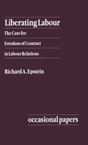 Liberating Labour: The Case for Freedom of Contract in Labour Relations