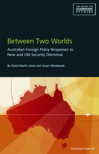 Between Two Worlds. Australian Foreign Policy Responses to New and Old Security Dilemmas