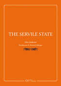 The Servile State: Studies in Empirical Philosophy