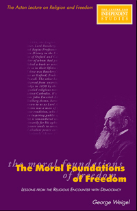 The Moral Foundations of Freedom: Lessons from the Religious Encounter with Democracy