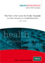 The Past is the Future for Public Hospitals: An Insider’s Perspective on Hospital Administration