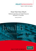 How! Not How Much: Medicare Spending and Health Resource Allocation in Australia