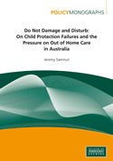 Do Not Damage and Disturb: On Child Protection Failures and the Pressure on Out-of-Home Care in Australia