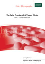 The False Promise of GP Super Clinics Part 2: Coordinated Care