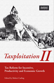 Taxploitation II: Tax Reform for Incentive,Productivity and Economic Growth