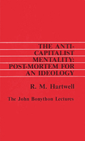 The Anti-Capitist Mentality: Post Mortem for an Ideology