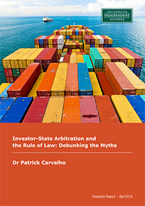 Investor-State Arbitration and the Rule of Law: Debunking the Myths