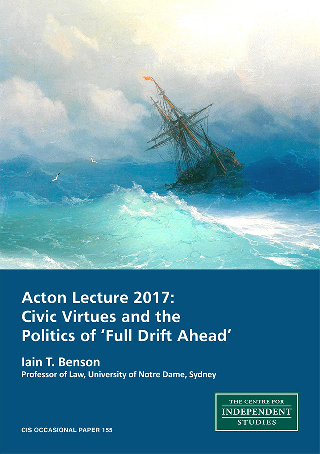 Acton Lecture 2017: Civic Virtues and the Politics of ‘Full Drift Ahead’