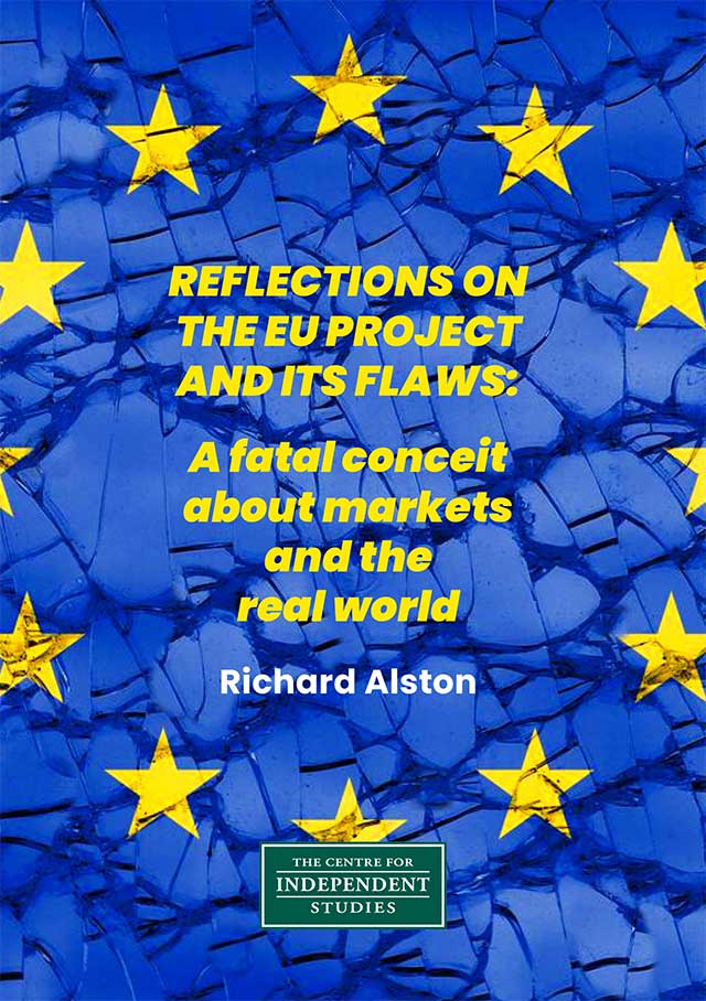 Reflections on the EU Project and its Flaws: A fatal conceit about markets and the real world
